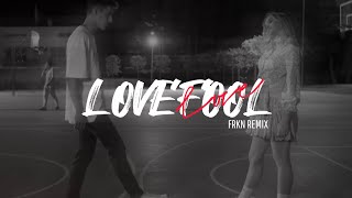 Lovefool FRKN Remix [upl. by Ragg]