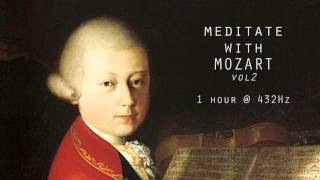 Meditate with Mozart  432Hz Classical Music  Vol 2 [upl. by Lucrece]