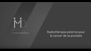 Radiotherapie externe pour le cancer de la prostate [upl. by Adnorehs]