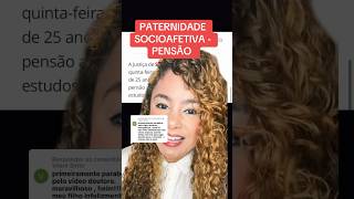 PATERNIDADE SOCIOAFETIVA  PENSÃO ‼️ direito familia [upl. by Nirtak]