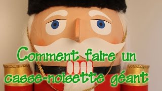 Comment faire un cassenoisette géant [upl. by Byrd202]