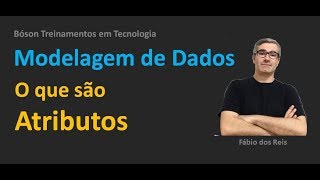 Modelagem de Dados  O que são Atributos [upl. by Repooc]