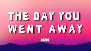 M2M  The Day You Went Away Lyrics [upl. by Yecaj]