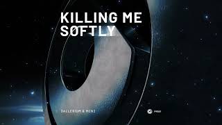 Dallerium amp MCN2  Killing Me Softly [upl. by Ytima]