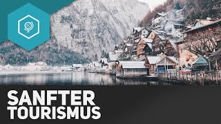 Was ist Sanfter Tourismus  Tourismus 4 [upl. by Dare]