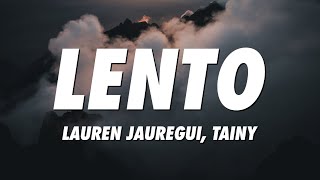 Lauren Jauregui Tainy  Lento LyricsLetra [upl. by Atsiuqal844]