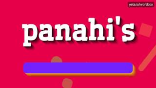 PANAHIS  HOW TO PRONOUNCE PANAHIS panahis [upl. by Orestes]