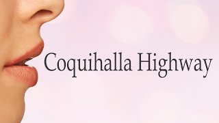 How to Pronounce Coquihalla Highway [upl. by Ennybor230]