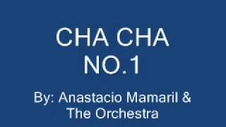 Anastacio Mamaril  Cha Cha No1 [upl. by Osborne]