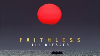 Faithless  All Blessed The New Album [upl. by Aramanta145]