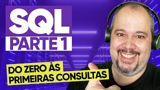 Do Zero às Primeiras Consultas com SQL  SQL Básico  Parte 1 [upl. by Jemima60]