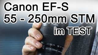 Canon EFS 55  250mm STM im Test [upl. by Schreck]