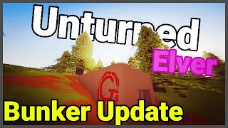 Brand New Bunkers in Elver  Unturned Elver Update video [upl. by Nim]