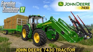 Farming Simulator 17 JOHN DEERE 7430 TRACTOR [upl. by Aicemaj]