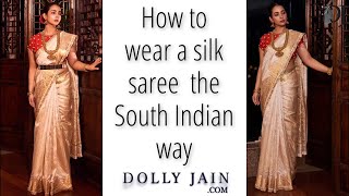 How to wear a silk saree perfectly in the South Indian way  Nivi Style  Ulta Pallu  Dolly Jain [upl. by Athalia]