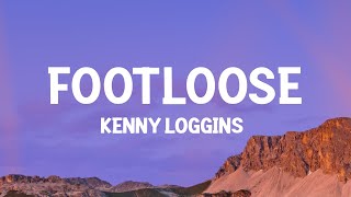 Kenny Loggins  Footloose Lyrics [upl. by Woody]