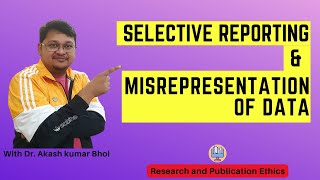 Selective Reporting amp Misrepresentation of Data  eSupport for Research  2022  Dr Akash Bhoi [upl. by Kurland]