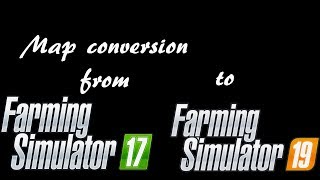 Map conversion FS17 to FS19 [upl. by Cherri565]