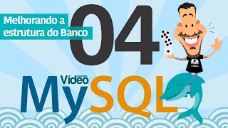 Curso MySQL 04  Melhorando a Estrutura do Banco de Dados [upl. by Brit]