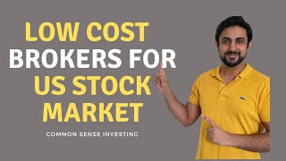 How to choose Low Cost brokerage account to invest in US Stocks [upl. by Maudie296]