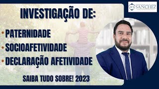 Investigação de paternidade socioafetividade declaração afetividade Saiba tudo sobre 2023 [upl. by Michelle]