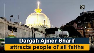 Dargah Ajmer Sharif attracts people of all faiths [upl. by Franzen160]