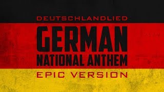 German National Anthem  Deutschlandlied  Epic Version [upl. by Ainnek]