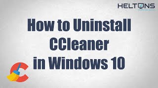 How to Uninstall CCleaner in Windows 10 [upl. by Ailedroc]