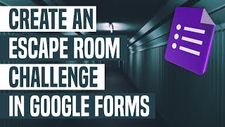 Create An Escape Room Challenge In Google Forms [upl. by Darrow]