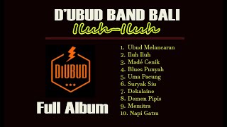 D UBUD BAND FULL ALBUM  ILUH ILUH [upl. by Brooking]