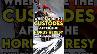 Where Are The CUSTODES After The HORUS HERESY [upl. by Lawton]