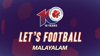 Welcome to Lets Football  Malayalam  KBFCBFC  ISL 202324 [upl. by Hsiwhem]