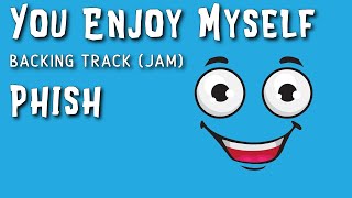 You Enjoy Myself JAM » Backing Track » Phish [upl. by Eslek]