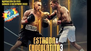 💥👊GALLO ESTRADA VS ROMAN CHOCOLATITO NARRACION EN VIVO🥊 3 DICIEMBRE 2022 CONTINUACION 2 [upl. by Enelehs174]